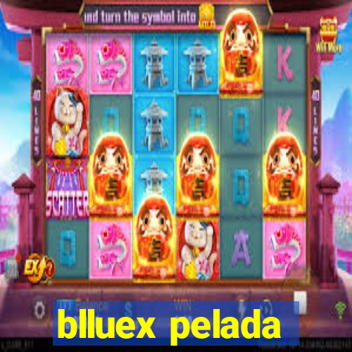 blluex pelada